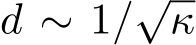 d ∼ 1/√κ