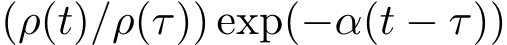  (ρ(t)/ρ(τ)) exp(−α(t − τ))