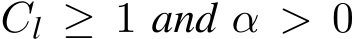  Cl ≥ 1 and α > 0