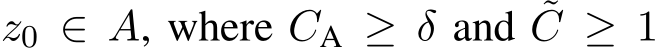  z0 ∈ A, where CA ≥ δ and ˜C ≥ 1