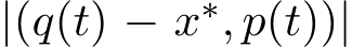  |(q(t) − x∗, p(t))|