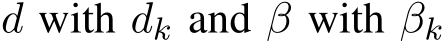  d with dk and β with βk