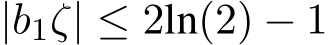 |b1ζ| ≤ 2ln(2) − 1