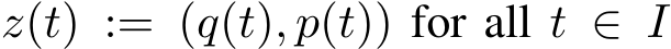  z(t) := (q(t), p(t)) for all t ∈ I