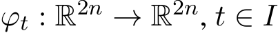  ϕt : R2n → R2n, t ∈ I