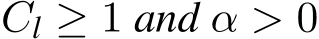  Cl ≥ 1 and α > 0