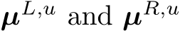  µL,u and µR,u