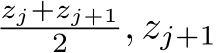 zj+zj+12 , zj+1