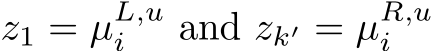  z1 = µL,ui and zk′ = µR,ui