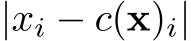  |xi − c(x)i|