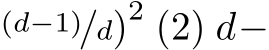 (d−1)/d)2 (2) d−