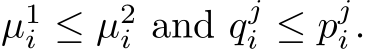  µ1i ≤ µ2i and qji ≤ pji.