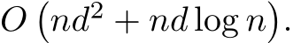  O�nd2 + nd log n�.