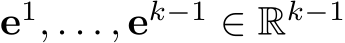  e1, . . . , ek−1 ∈ Rk−1