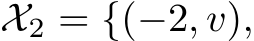  X2 = {(−2, v),