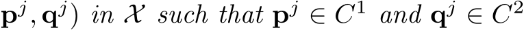 pj, qj) in X such that pj ∈ C1 and qj ∈ C2