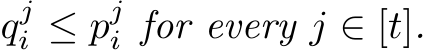  qji ≤ pji for every j ∈ [t].