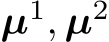  µ1, µ2 