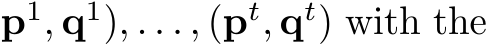 p1, q1), . . . , (pt, qt) with the