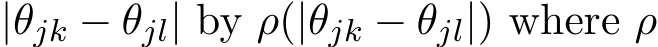  |θjk − θjl| by ρ(|θjk − θjl|) where ρ