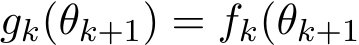  gk(θk+1) = fk(θk+1