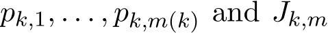  pk,1, . . . , pk,m(k) and Jk,m