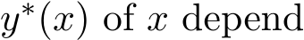  y∗(x) of x depend