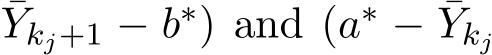 Ykj+1 − b∗) and (a∗ − ¯Ykj