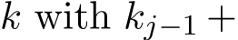  k with kj−1 +