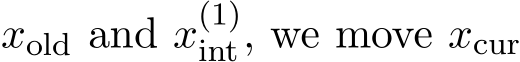  xold and x(1)int, we move xcur