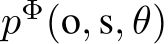  pΦ(o, s, θ)