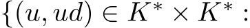  {(u, ud) ∈ K∗ × K∗ :