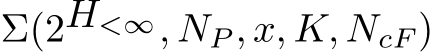  Σ(2H<∞, NP , x, K, NcF)