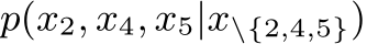  p(x2, x4, x5|x\{2,4,5})