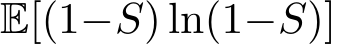  E[(1−S) ln(1−S)]