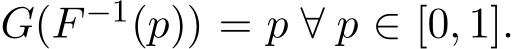  G(F −1(p)) = p ∀ p ∈ [0, 1].