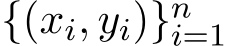  {(xi, yi)}ni=1 