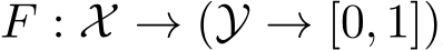  F : X → (Y → [0, 1])