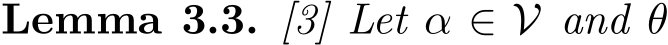 Lemma 3.3. [3] Let α ∈ V and θ