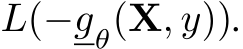  L(−gθ(X, y)).
