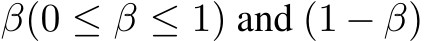  β(0 ≤ β ≤ 1) and (1 − β)