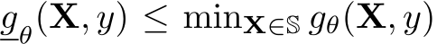  gθ(X, y) ≤ minX∈S gθ(X, y)