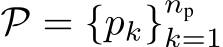  P = {pk}npk=1