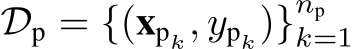  Dp = {(xpk, ypk)}npk=1