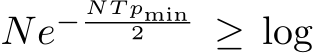  Ne− NT pmin2 ≥ log