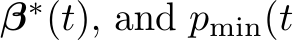 β∗(t), and pmin(t