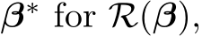  β∗ for R(β),