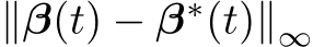  ∥ �β(t) − β∗(t)∥∞