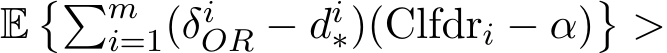  E��mi=1(δiOR − di∗)(Clfdri − α)�>