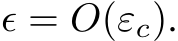  ϵ = O(εc).